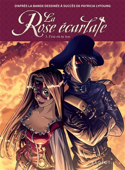 Rose écarlate (La) T.03 - J'irai où tu iras | Lyfoung, Patricia (Auteur)