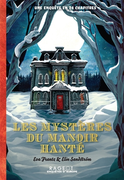 mystères du manoir hanté : une enquête en 24 chapitres (Les) | Frantz, Eva (Auteur) | Sandström, Elin (Auteur)