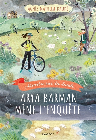 Arya Barman mène l'enquête : meurtre sur la lande | Mathieu-Daudé, Agnès (Auteur)