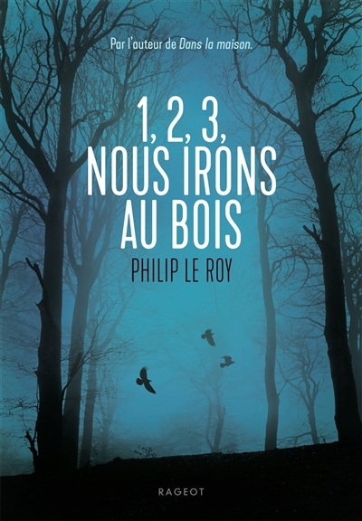 1, 2, 3, nous irons au bois | Le Roy, Philip (Auteur)