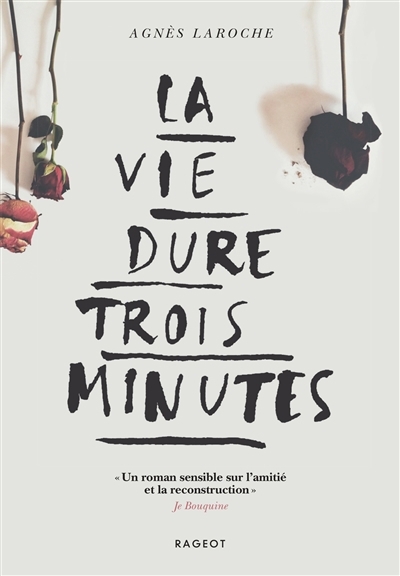 vie dure trois minutes (La) | Laroche, Agnès (Auteur)
