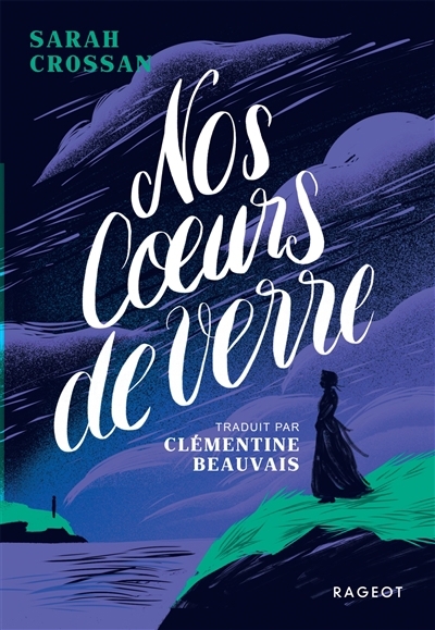 Nos coeurs de verre | Crossan, Sarah