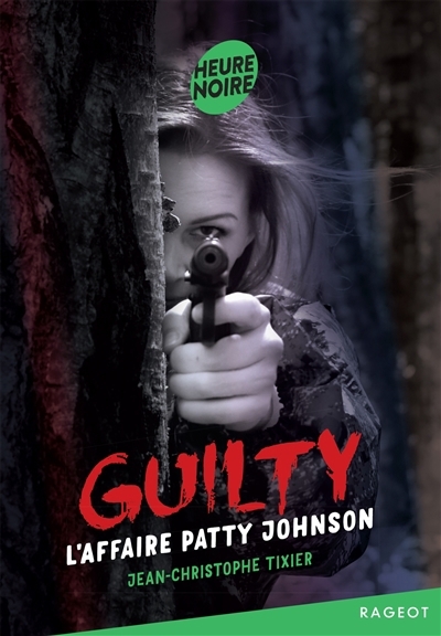 Guilty : l'affaire Patty Johnson | Tixier, Jean-Christophe (Auteur)