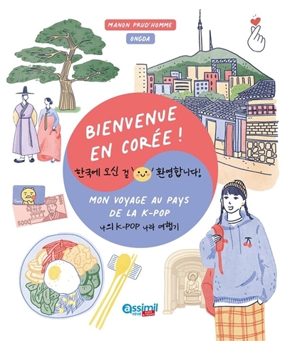 Bienvenue en Corée ! : mon voyage au pays de la k-pop | Prud'homme, Manon