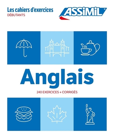 Anglais : 240 exercices + corrigés : débutants | Bauchart, Hélène (Auteur)