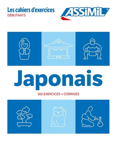 Japonais : débutants : 160 exercices + corrigés | Garnier, Catherine (Auteur) | Takahashi, Nozomi (Auteur)