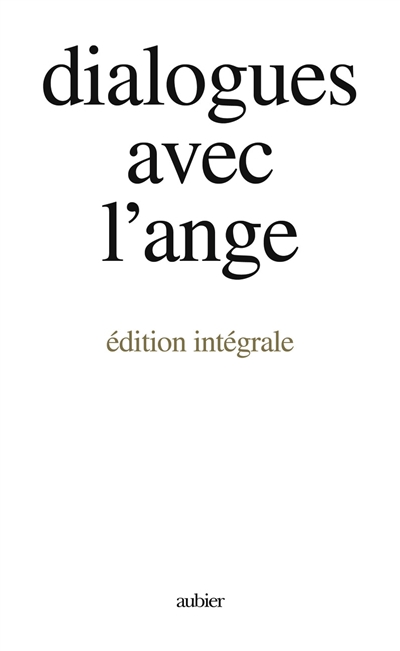 Dialogues avec l'ange : édition intégrale | Mallasz, Gitta