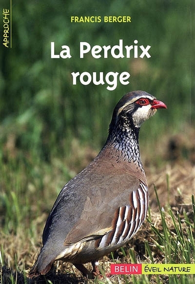 perdrix rouge (La) | Berger, Francis (Auteur)