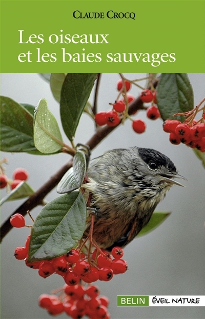 oiseaux et les baies sauvages (Les) | Crocq, Claude (Auteur)