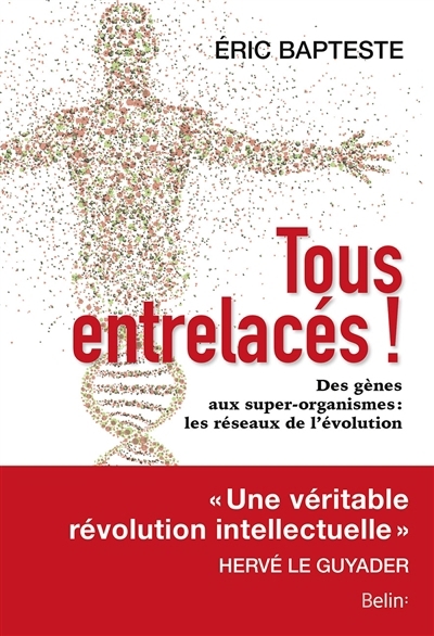 Tous entrelacés ! | Bapteste, Eric
