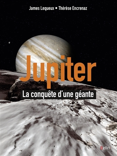 Jupiter, la conquête d'une planète géante | Encrenaz, Thérèse