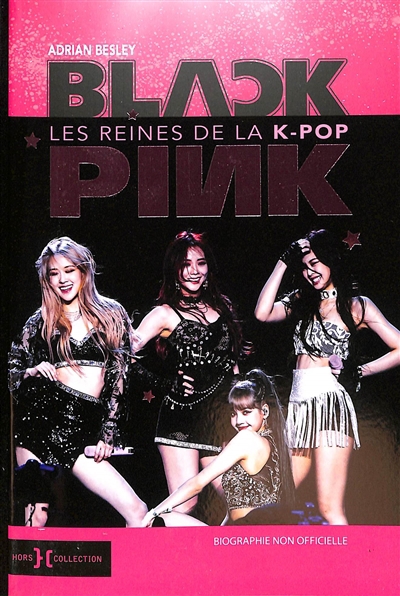 Blackpink : les reines de la k-pop : biographie non officielle | Besley, Adrian