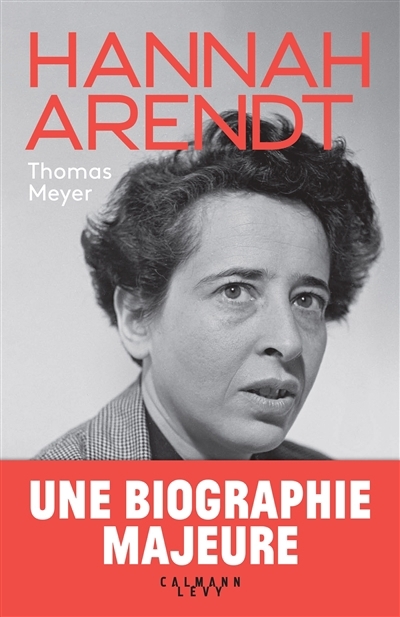 Hannah Arendt : biographie | Meyer, Thomas (Auteur)