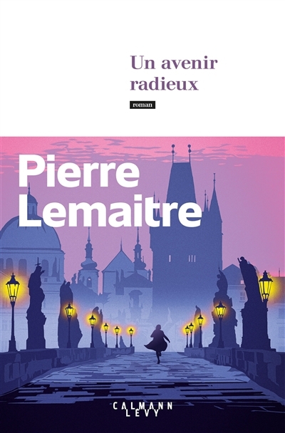 Un avenir radieux | Lemaitre, Pierre