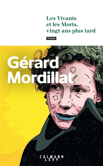 vivants et les morts, vingt ans plus tard (Les) | Mordillat, Gérard (Auteur)