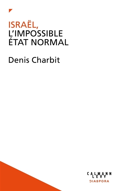 Israël, l'impossible Etat normal | Charbit, Denis (Auteur)