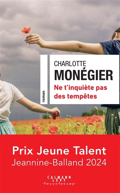 Ne t'inquiète pas des tempêtes | Monégier, Charlotte (Auteur)