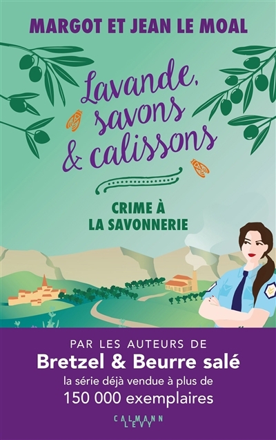 Lavande, savons & calissons - Crime à la savonnerie | Le Moal, Margot (Auteur) | Le Moal, Jean (Auteur)