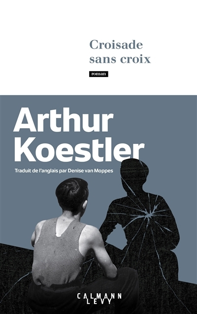 Croisade sans croix | Koestler, Arthur (Auteur)