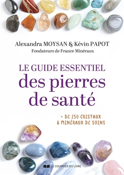 guide essentiel des pierres de santé (Le) | Moysan, Alexandra | Papot, Kévin
