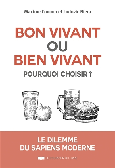 Bon vivant ou bien vivant, pourquoi choisir ? | Commo, Maxime | Riera, Ludovic