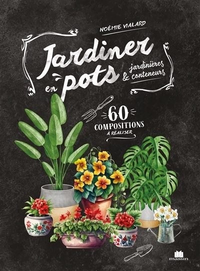Jardiner en pots, jardinières et conteneurs | Vialard, Noémie