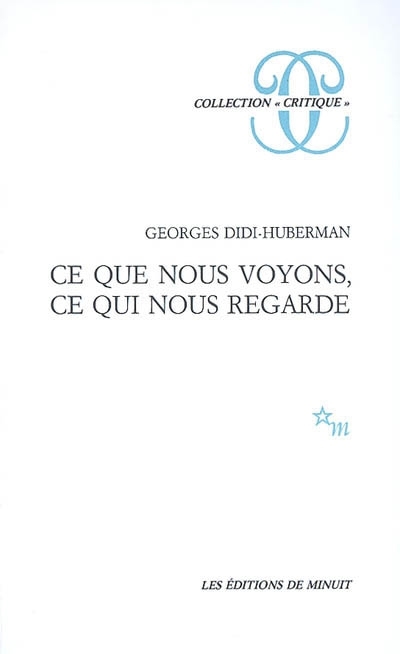 Ce que nous voyons, ce qui nous regarde | Didi-Huberman, Georges