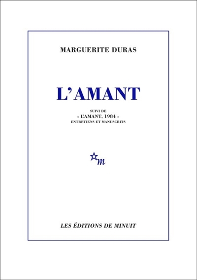 L'amant ; L'amant, 1984 : entretiens et manuscrits | Duras, Marguerite (Auteur)