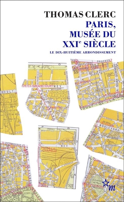 Paris, musée du XXIe siècle. Le dix-huitième arrondissement | Clerc, Thomas (Auteur)