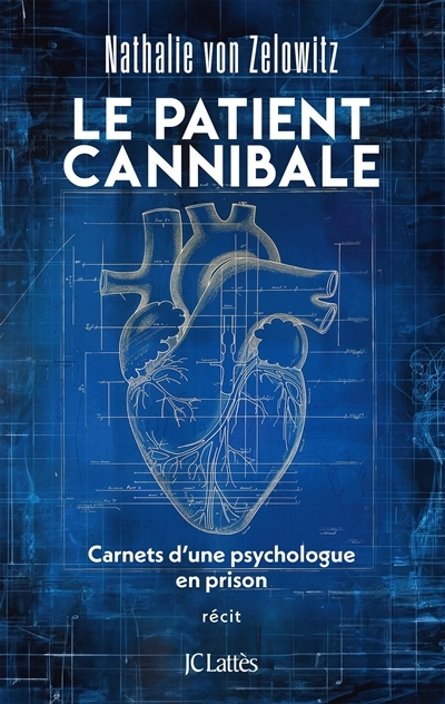 patient cannibale : carnets d'une psychologue en prison : récit (Le) | Von Zelowitz, Nathalie (Auteur)