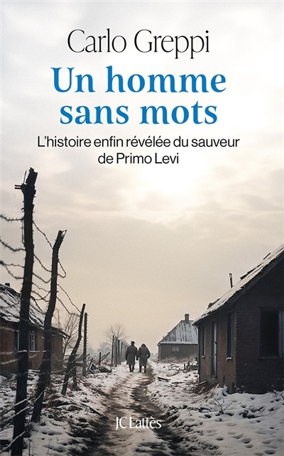 Un homme sans mots : l'histoire enfin révélée du sauveur de Primo Levi | Greppi, Carlo (Auteur)