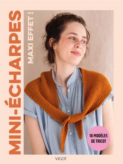 Mini-écharpes, maxi effet ! : 18 modèles de tricot | Nöldeke, Marisa (Auteur) | Groll, Sandra (Auteur) | Kirchhoff, Lisa (Auteur)