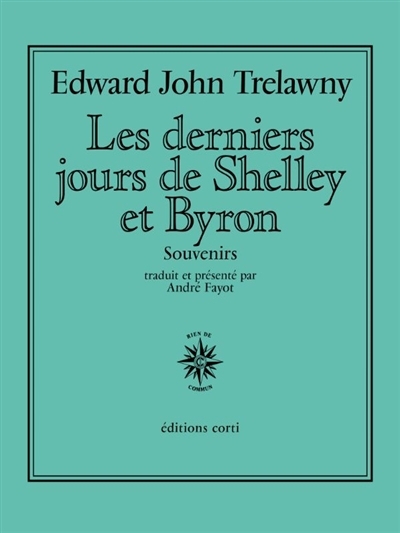 derniers jours de Shelley et Byron : souvenirs (Les) | Trelawny, Edward John (Auteur)