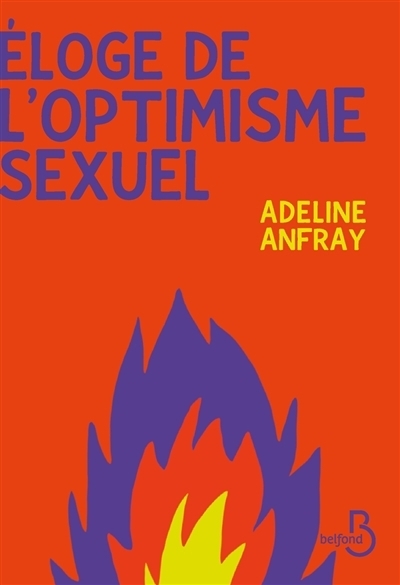 Eloge de l'optimisme sexuel | Anfray, Adeline