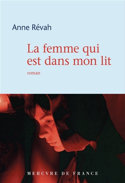 femme qui est dans mon lit (La) | Révah, Anne