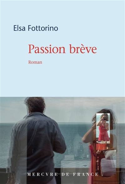 Passion brève | Fottorino, Elsa (Auteur)