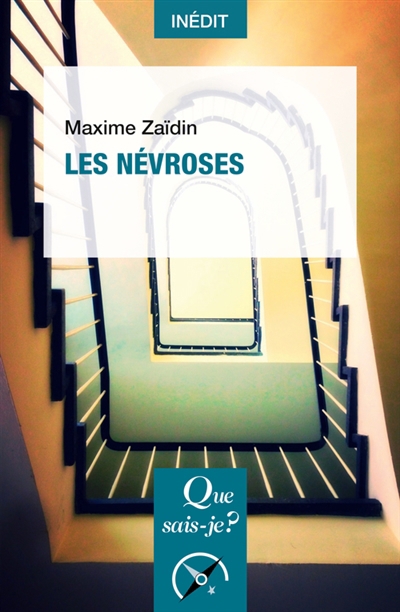 Que sais-je ? - Les névroses | Zaïdin, Maxime (Auteur)