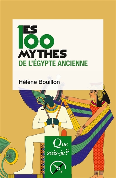 Que sais-je ? - 100 mythes de l'Egypte ancienne (Les) | Bouillon, Hélène