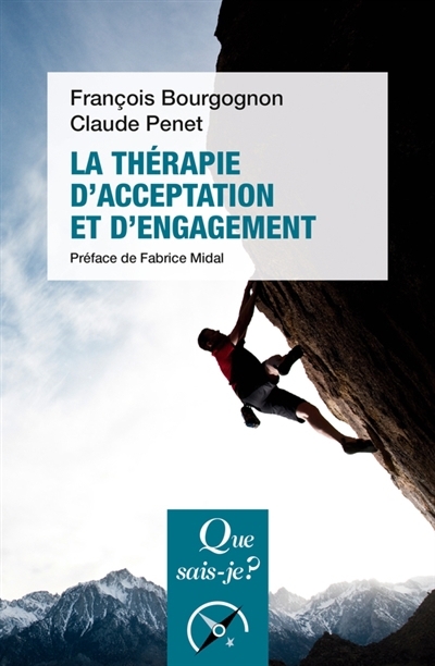 Que sais-je ? - La thérapie d'acceptation et d'engagement | Bourgognon, François | Penet, Claude