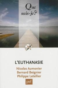 Que sais-je ? - L'euthanasie | Aumonier, Nicolas | Beignier, Bernard | Letellier, Philippe