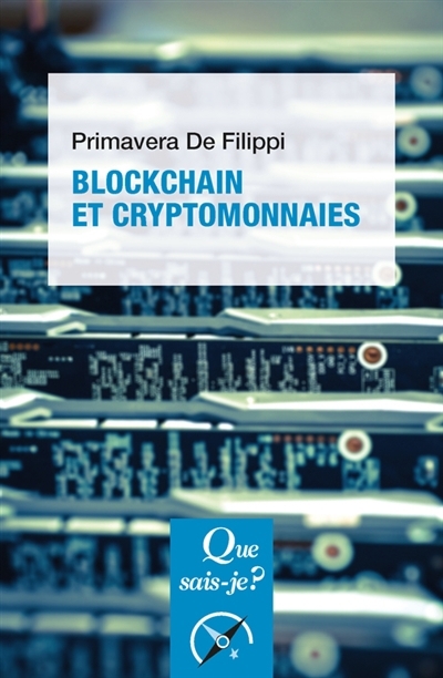 Blockchain et cryptomonnaies | De Filippi, Primavera (Auteur)