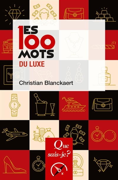 Que sais-je ? - 100 mots du luxe (Les) | Blanckaert, Christian