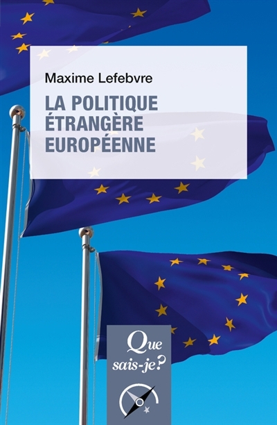 Que sais-je ? - politique étrangère européenne (La) | Lefebvre, Maxime