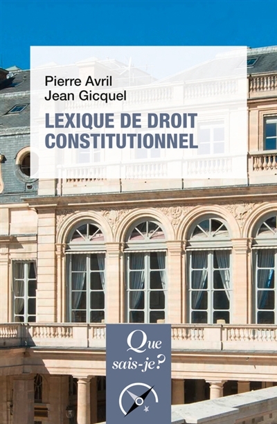 Lexique de droit constitutionnel | Avril, Pierre (Auteur) | Gicquel, Jean (Auteur)