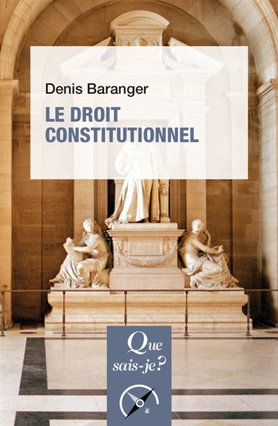 Droit constitutionnel (Le) | Baranger, Denis (Auteur)