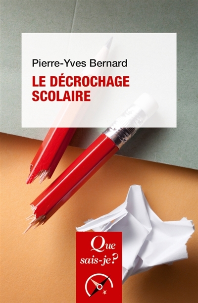 décrochage scolaire (Le) | Bernard, Pierre-Yves (Auteur)