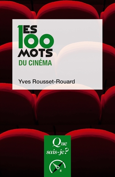 100 mots du cinéma (Les) | Rousset-Rouard, Yves