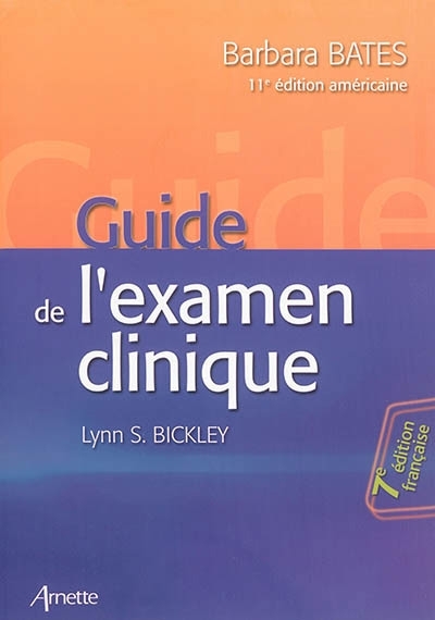 Guide de l'examen clinique | Bates, Barbara | Bickley, Lynn S. | Szilagyi, Peter G.