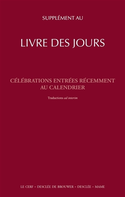 Supplément au livre des jours et à la liturgie des heures : célébrations entrées récemment au calendrier romain général | 