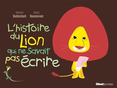 Histoire du Lion qui ne savait pas écrire (L') | Baltscheit, Martin